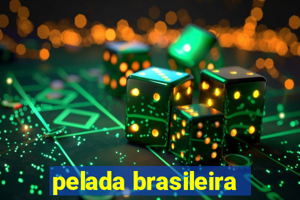 pelada brasileira